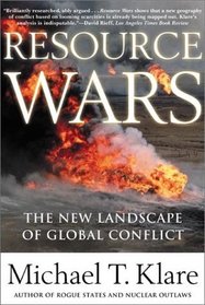 Resource Wars: The New Landscape of Global Conflict With a New Introduction by the Author