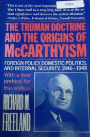 The Truman Doctrine and the Origins of McCarthyism: Foreign Policy, Domestic Policy, and Internal Security, 1946-48
