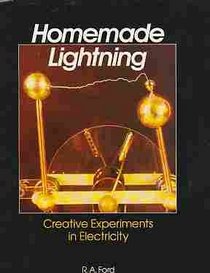 Homemade Lightning: Creative Experiments in High Voltage Electronics