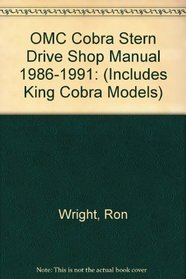 OMC Cobra Stern Drive Shop Manual 1986-1991: (Includes King Cobra Models)