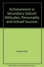 Achievement in Secondary School: Attitudes, Personality and School Success