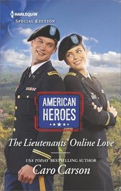 The Lieutenants' Online Love (American Heroes) (Harlequin Special Edition, No 2621)
