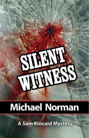 Silent Witness: A Sam Kincaid Mystery