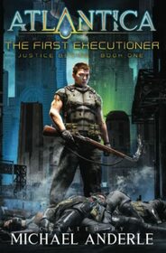 The First Executioner: An Atlantica Universe Adventure (Justice Begins)