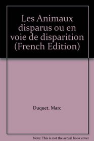 Les Animaux disparus ou en voie de disparition