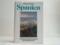 Spanien: Aufstieg und Niedergang eines Weltreiches (German Edition)