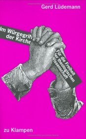 Im Wurgegriff der Kirche: Fur die Freiheit der theologischen Wissenschaft (German Edition)