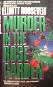 Murder in the Rose Garden (Eleanor Roosevelt, Bk 7) (Large Print)