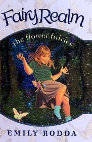 The Flower Fairies (Fairy Realm, Bk 2)
