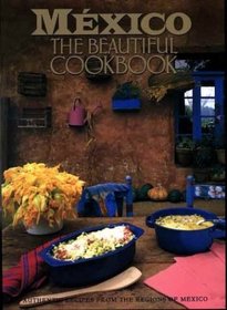 Mexico: The Beautiful Cookbook