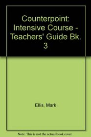Counterpoint: Intensive Course - Teachers' Guide Bk. 3
