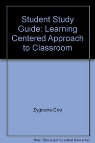 Educational Psychology : Learning Centered Approach to Classroom Practice : Study Guide