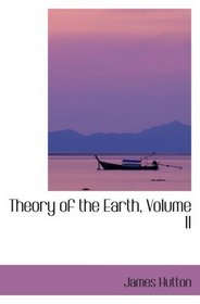 Theory of the Earth, Volume II