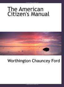 The American Citizen's Manual