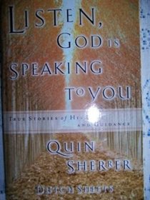 Listen, God Is Speaking to You (True Stories of His Love and Guidance)