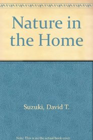 Nature in the Home (Nature All Around)