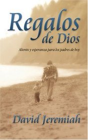 Regalos de Dios: Words of encouragement and hope for the parents of today (Spanish Edition)