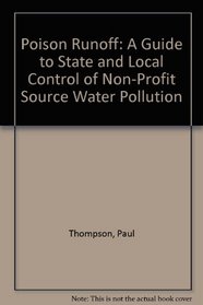 Poison Runoff: A Guide to State and Local Control of Non-Profit Source Water Pollution