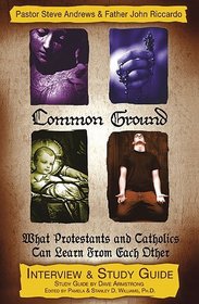 Common Ground: What Protestants and Catholics Can Learn From Each Other