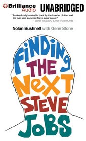 Finding the Next Steve Jobs: How to Find, Hire, Keep, and Nurture Creative Talent