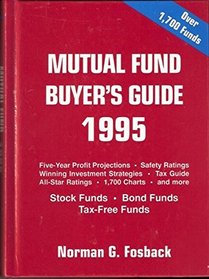 The Mutual Fund Buyer's Guide: Performance Ratings, 5-Year Projections, Safety Ratings, Sales Charges & Expense Ratios, Investment Objectives, Yields