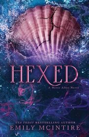 Hexed (Never After, Bk 6)