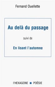 Au dela du passage ;: Suivi de En lisant l'automne : poemes (Collection Poesie) (French Edition)