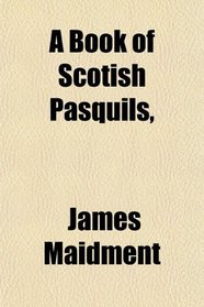 A Book of Scotish Pasquils,