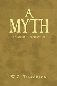 A Myth: A Violent Misconception
