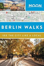 Moon Berlin Walks (Travel Guide)