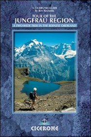 Tour of the Jungfrau Region: A two-week trek in the Bernese Oberland (Cicerone Guide)