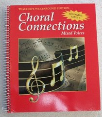 Choral Connections Mixed Voices Beginning Level 1