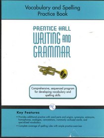 Vocabulary and Spelling Practice Book: Grade 9 (Prentice Hall Writing and Grammar)