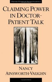 Claiming Power in Doctor-Patient Talk (Oxford Studies in Sociolinguistics)