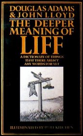 The Deeper Meaning of Liff: A Dictionary of Things That There Aren't Any Words for Yet