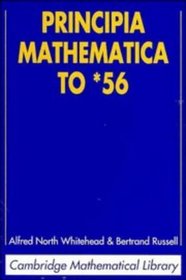 Principia Mathematica to *56 (Cambridge Mathematical Library)