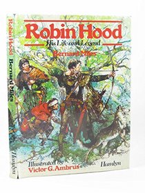 Robin Hood: His Life and Legend