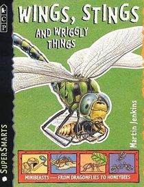 Wings, Stings, and Wriggly Things (Supersmarts)