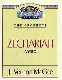 Zechariah (Thru the Bible Commentary)