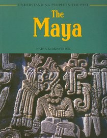 The Maya (Understanding People in the Past)