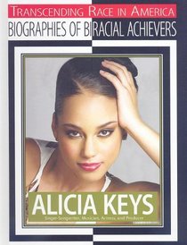 Alicia Keyes (Transcending Race in America: Biographies of Biracial Achievers)