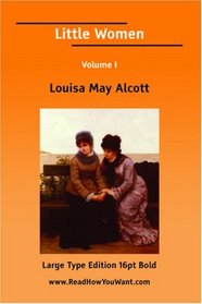 Little Women Volume I (Large Print)