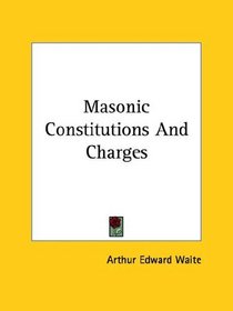 Masonic Constitutions And Charges