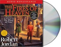 The Fires of Heaven (The Wheel of Time, Bk 5) (Unabridged Audio)