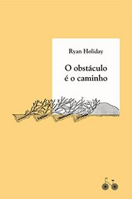 O Obstculo  o Caminho (Em Portuguese do Brasil)