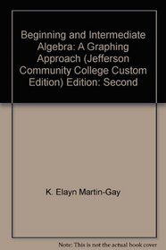 Beginning and Intermediat Algebra - A Graphing Approach, Second Custom Edition for Jefferson Community College