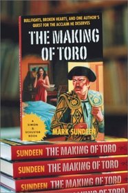 The Making of Toro: Bullfights, Broken Hearts and One Author's Quest for the Acclaim He Deserves