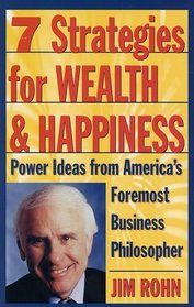 7 Strategies for Wealth  Happiness : Power Ideas from America's Foremost Business Philosopher