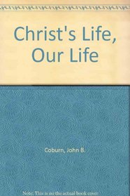 Christ's Life, Our Life