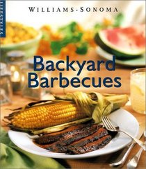 Backyard Barbecue (Williams-Sonoma Lifestyles)